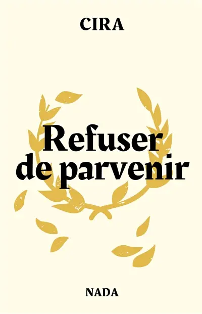 Refuser de parvenir : idées et pratiques