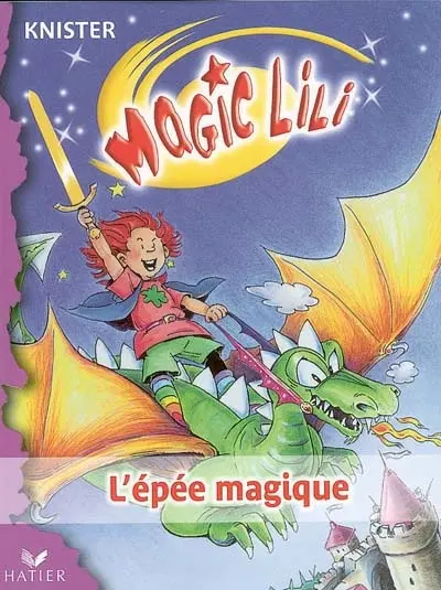 Magic Lili. Vol. 1. L'épée magique