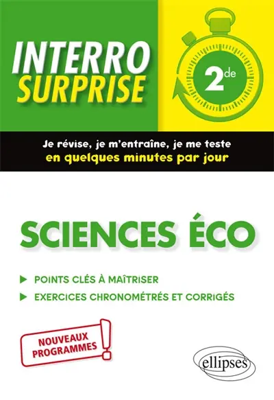 Sciences éco 2de : points clés à maîtriser, exercices chronométrés et corrigés : nouveaux programmes
