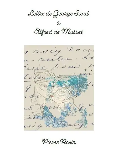 Lettre de George Sand à Alfred de Musset
