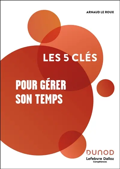 Les 5 clés pour gérer son temps