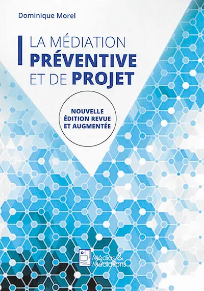 La médiation préventive et de projet : de l'usage de la médiation dans un espace non conflictuel en vue de prévenir les conflits et de maintenir la paix
