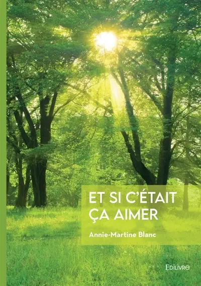 Et si c'était ça aimer : 2024 : Recueil de poèmes