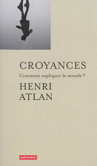 Croyances : comment expliquer le monde ?