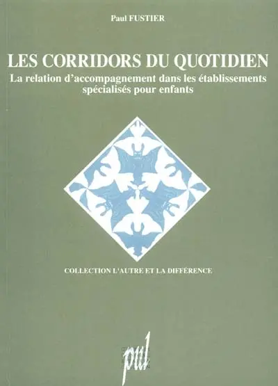 Les corridors du quotidien : la relation d'accompagnement dans les établissements spécialisés pour enfants