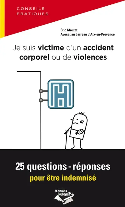 Je suis victime d'un accident : 25 questions-réponses pour être indemnisé