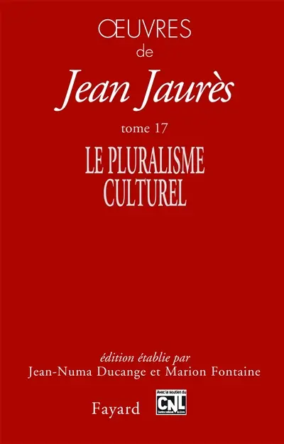 Oeuvres de Jean Jaurès. Vol. 17. Le pluralisme culturel