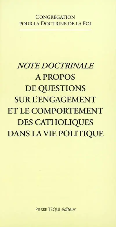 Note doctrinale à propos de questions sur l'engagement et le comportement des catholiques dans la vie politique