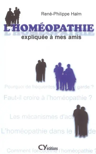 L'homéopathie expliquée à mes amis