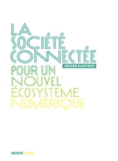 La société connectée : pour un nouvel écosystème numérique