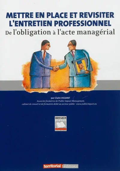 Mettre en place et revisiter l'entretien professionnel : de l'obligation à l'acte managérial