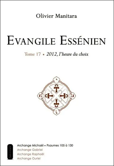 Evangile essénien : archange Michaël. Vol. 17. L'heure du choix : psaumes 105 à 130