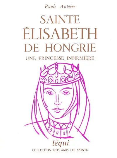 Sainte Elisabeth de Hongrie : une princesse infirmière