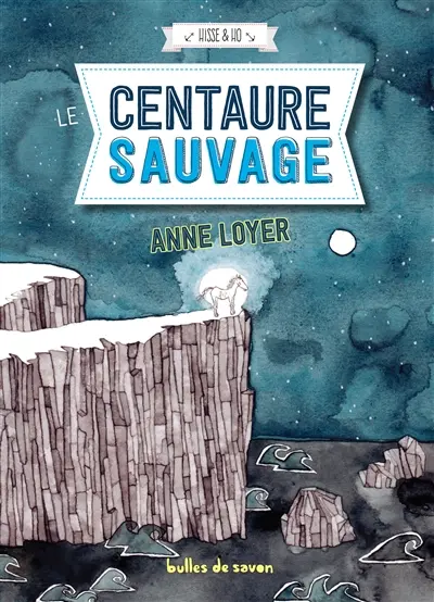 Hisse & Ho. Vol. 3. Le centaure sauvage