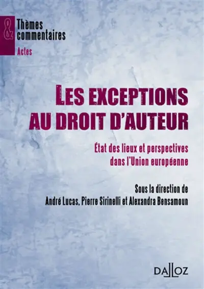 Les exceptions au droit d'auteur : état des lieux et perspectives dans l'Union européenne
