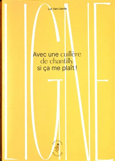 Ligne : avec une cuillère de chantilly si ça me plaît !