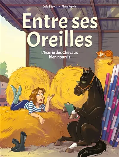 Entre ses oreilles. Vol. 1. L'écurie des chevaux bien nourris