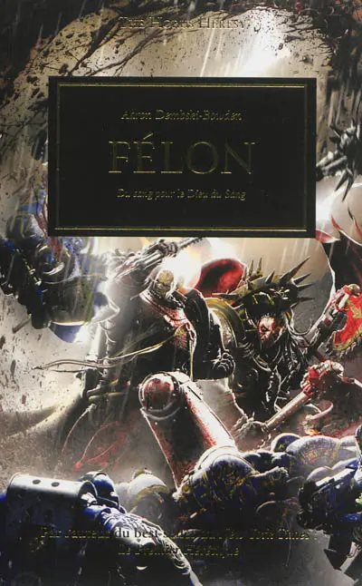 The Horus heresy. Félon : du sang pour le dieu du Sang