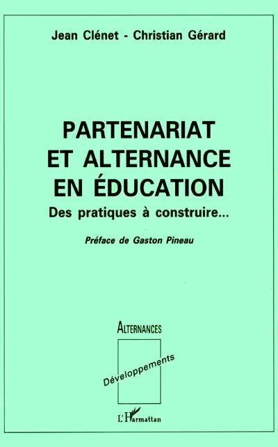 Partenariat et alternance en éducation : des pratiques à construire