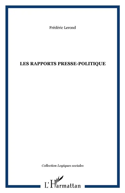 Les rapports presse-politique : mise au point d'une typologie idéale