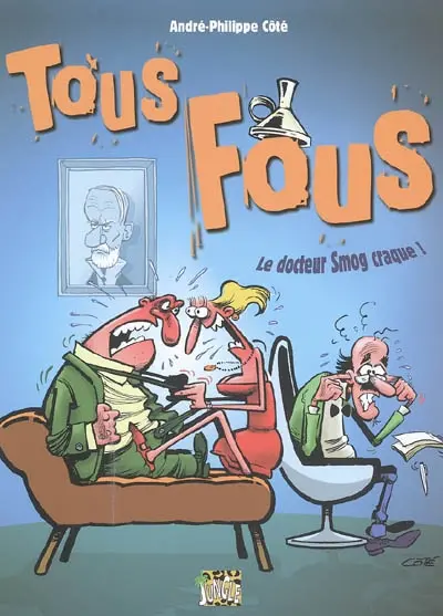 Psychoses & Cie. Vol. 2. Tous fous : le docteur Smog craque