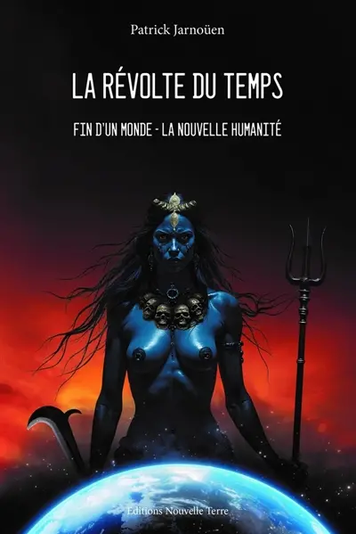 La révolte du temps : fin d'un monde, la nouvelle humanité