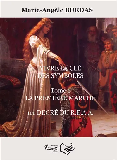 Vivre la clé des symboles. Vol. 1. La première marche : 1er degré du REAA