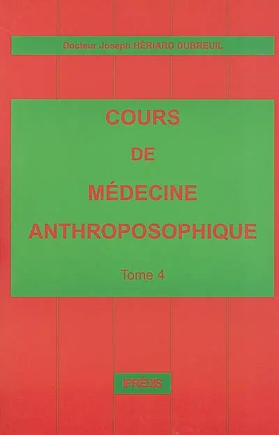 Cours de médecine anthroposophique. Vol. 4