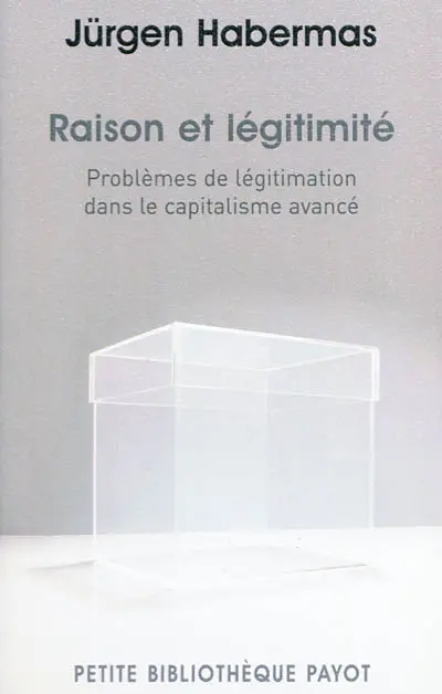 Raison et légitimité : problèmes de légitimation dans le capitalisme avancé