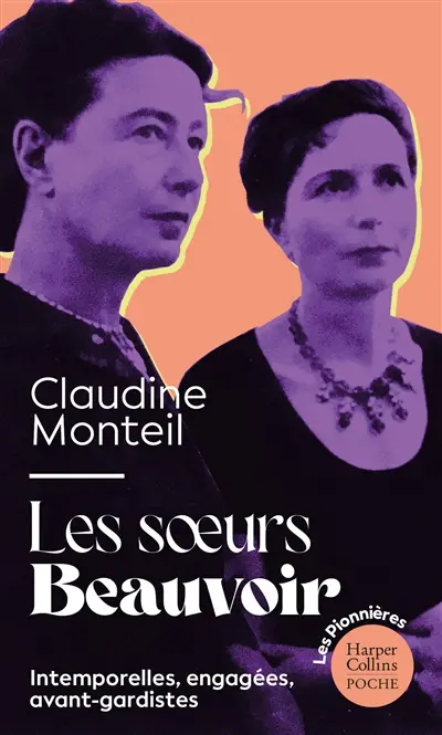 Les soeurs Beauvoir : intemporelles, engagées, avant-gardistes