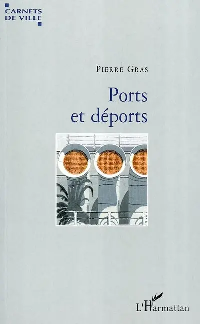 Ports et déports : de l'imaginaire des villes portuaires
