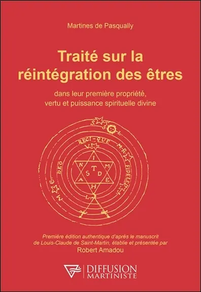 Traité sur la réintégration des êtres : dans leur première propriété, vertu et puissance spirituelle divine