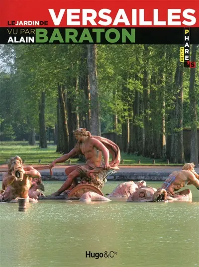Le jardin de Versailles vu par Alain Baraton