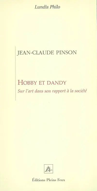 Hobby et dandy : sur l'art dans son rapport à la société