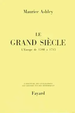 Le Grand Siècle : l'Europe de 1598 à 1715