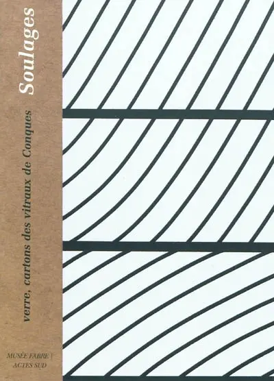 Pierre Soulages : verre, cartons des vitraux de Conques : exposition, Montpellier, Musée Fabre, 13 février-2 mai 2010