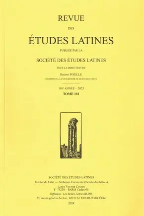 Revue des études latines, n° 101. Centenaire de la Société des études latines (première partie)