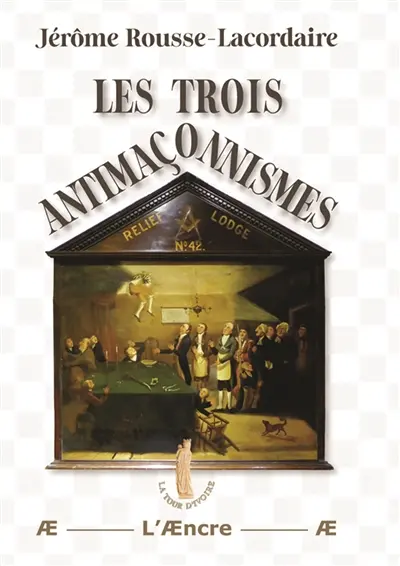 Les trois antimaçonnismes