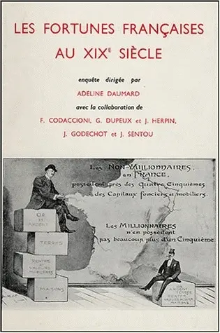 Les Fortunes françaises au 19e siècle : enquête sur la répartition et la composition des capitaux privés à Paris, Lyon, Lille, Bordeaux et Toulouse d'après l'enregistrement des déclarations de succession