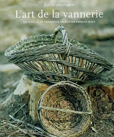 L'art de la vannerie : technique et tradition du panier périgourdin
