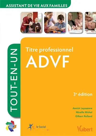 Titre professionnel ADVF : assistant de vie aux familles : tout-en-un