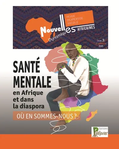 Santé mentale en Afrique et dans la diaspora : Où en sommes-nous ? no. 3, Avril / Hiver/ 2021