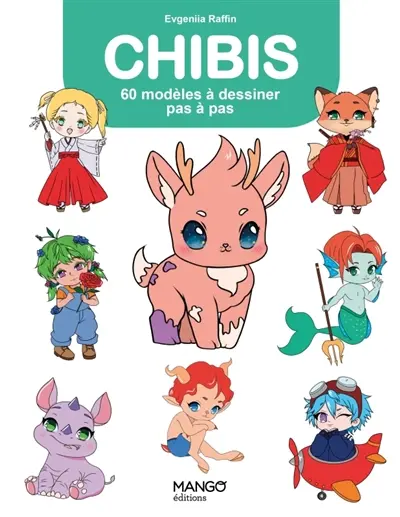 Chibis : 60 modèles à dessiner pas à pas