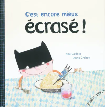 C'est encore mieux écrasé !