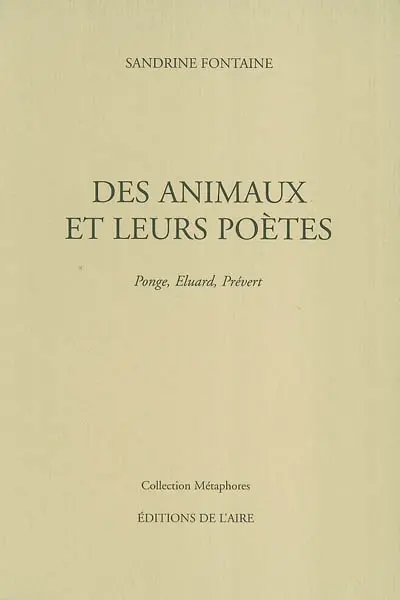 Des animaux et leurs poètes : Ponge, Eluard, Prévert