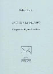 Balthus et Picasso : l'énigme des Enfants Blanchard