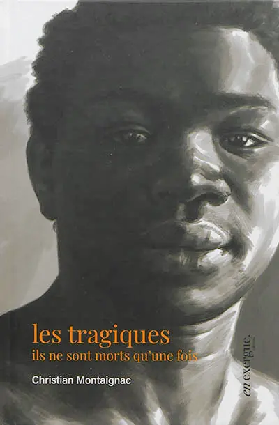 Les tragiques : ils ne sont morts qu'une fois