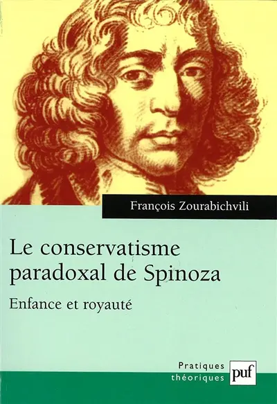 Le conservatisme paradoxal de Spinoza : enfance et royauté