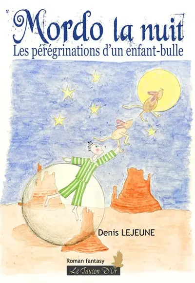 Mordo la nuit : les pérégrinations d'un enfant-bulle