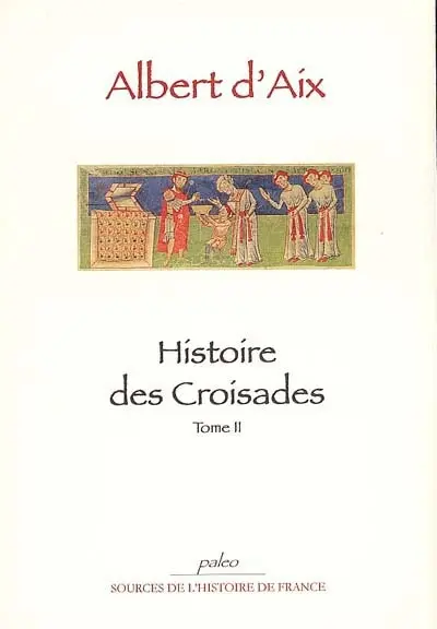 Histoire des croisades : 1095-1120. Vol. 2